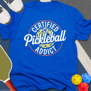 Certified Pickleball Addict T-Shirt
