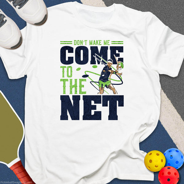 Come To The Net T-Shirt - PickleballSwagShop