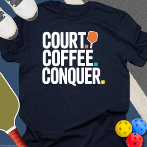 Court Coffee Conquer Pickleball T-Shirt