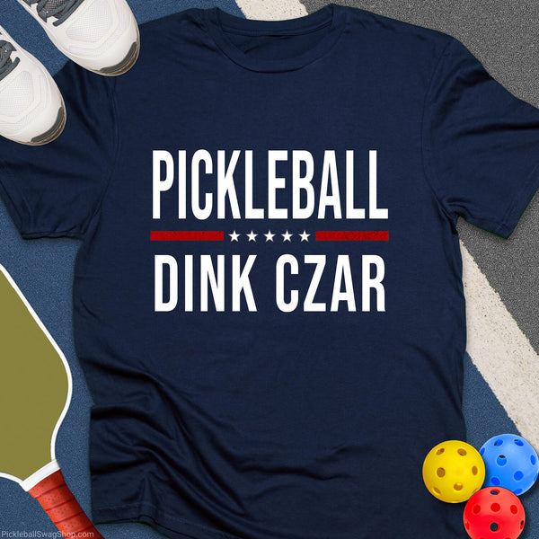Pickleball Dink Czar T-Shirt - PickleballSwagShop
