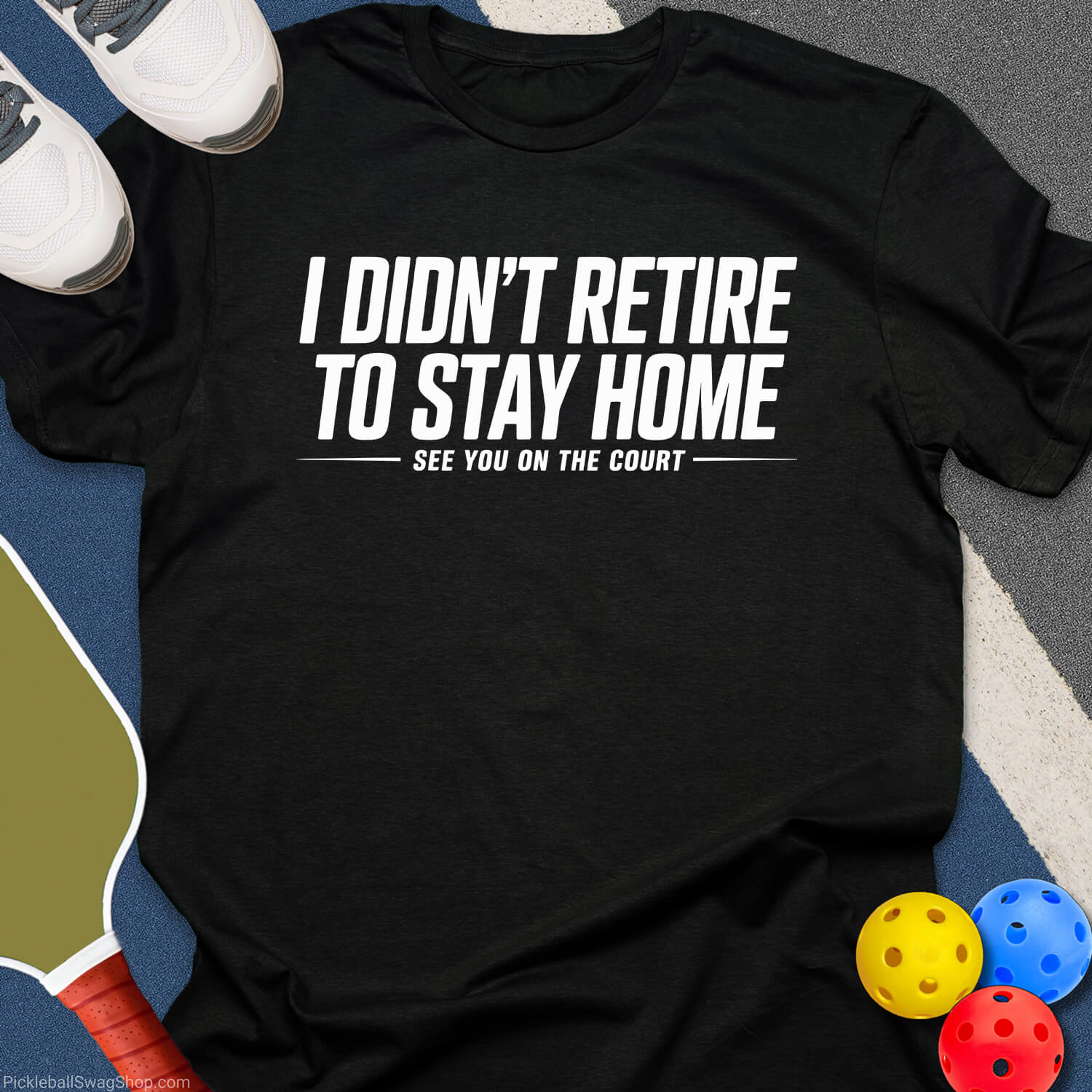 Didn’t Retire Stay Home T-Shirt