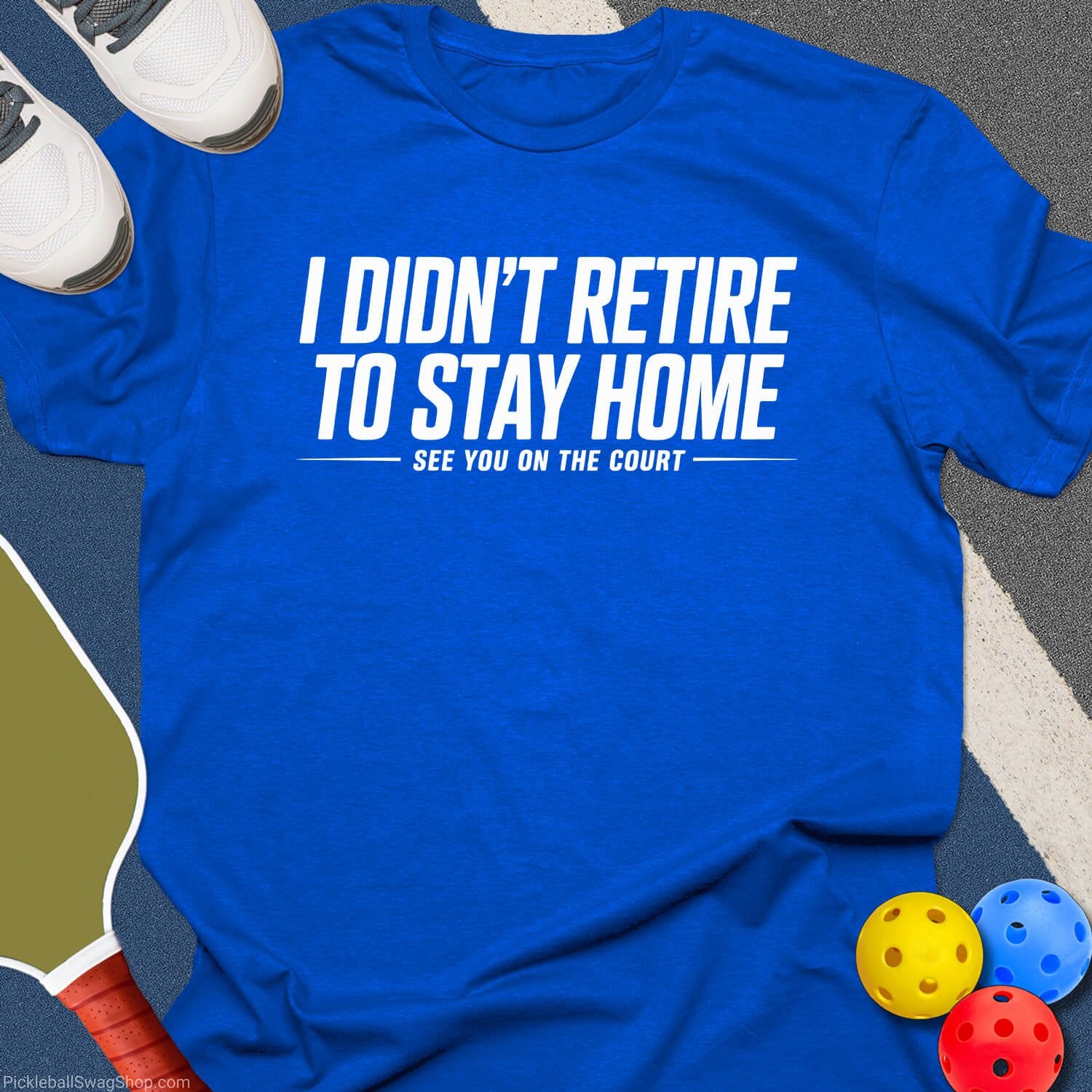 Didn’t Retire Stay Home T-Shirt