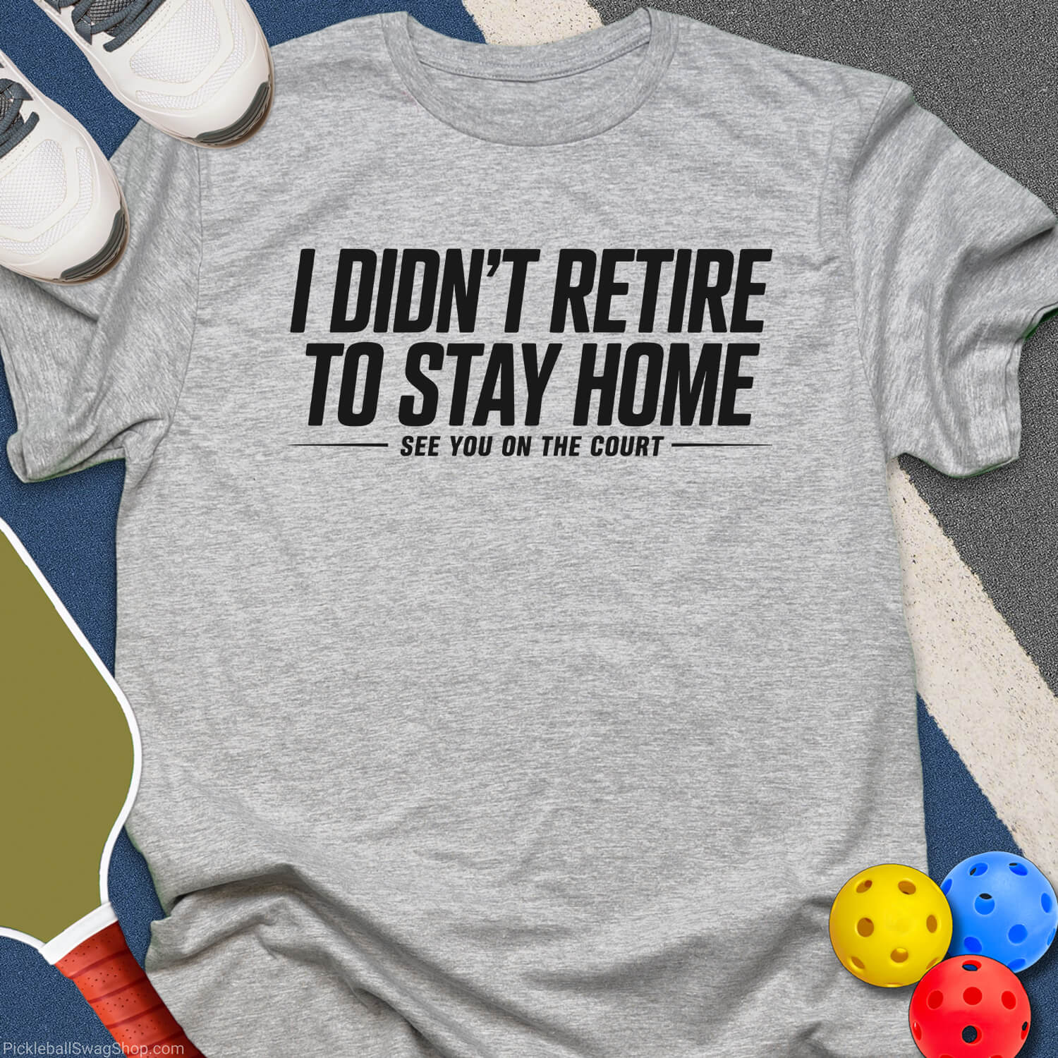 Didn’t Retire Stay Home T-Shirt