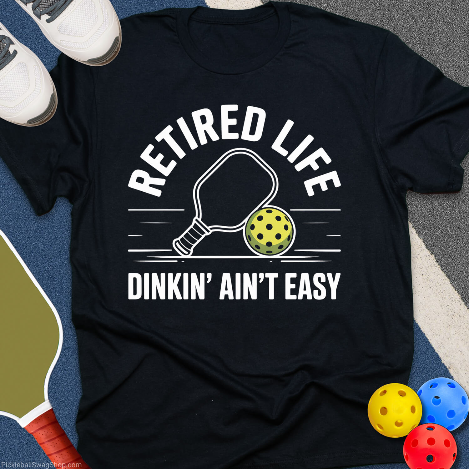 Retired Life Dinkin' Aint Easy T-Shirt