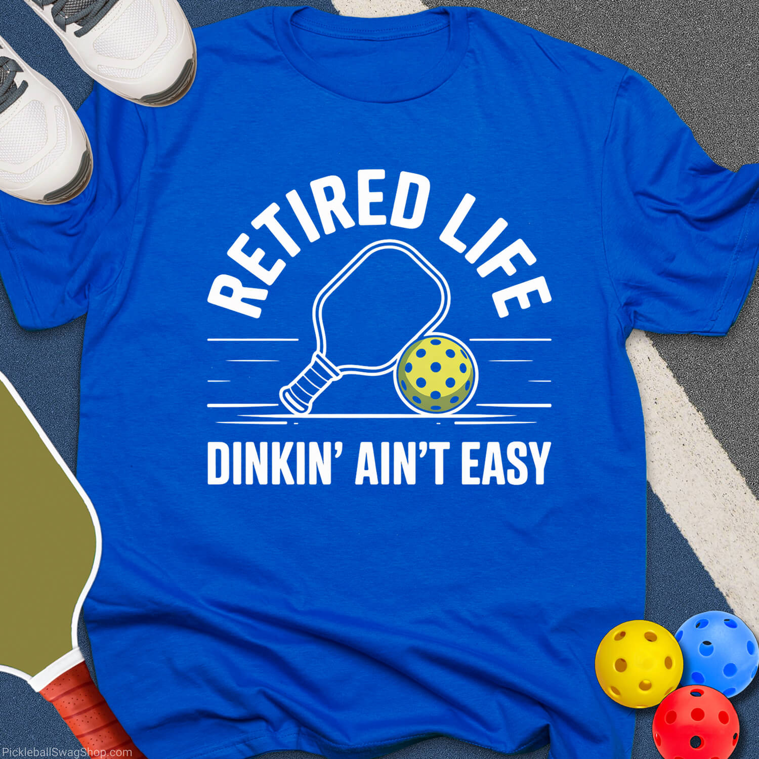 Retired Life Dinkin' Aint Easy T-Shirt