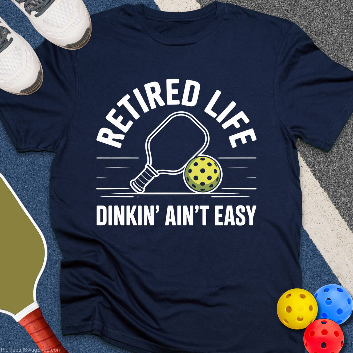Retired Life Dinkin' Aint Easy T-Shirt