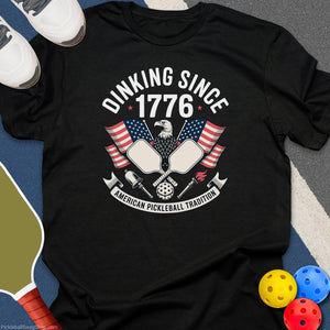 Dinking Since 1776 T-Shirt