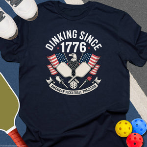 Dinking Since 1776 T-Shirt