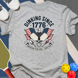 Dinking Since 1776 T-Shirt