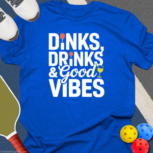 Dinks Drinks Good Vibes T-Shirt