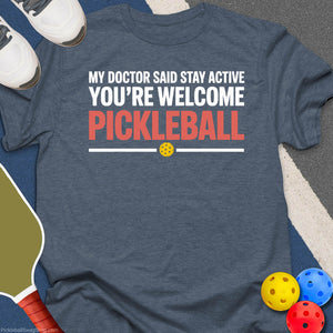 Doctor Said Stay Active T-Shirt