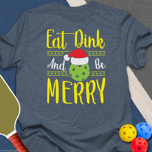 Eat Dink and Be Merry T-Shirt