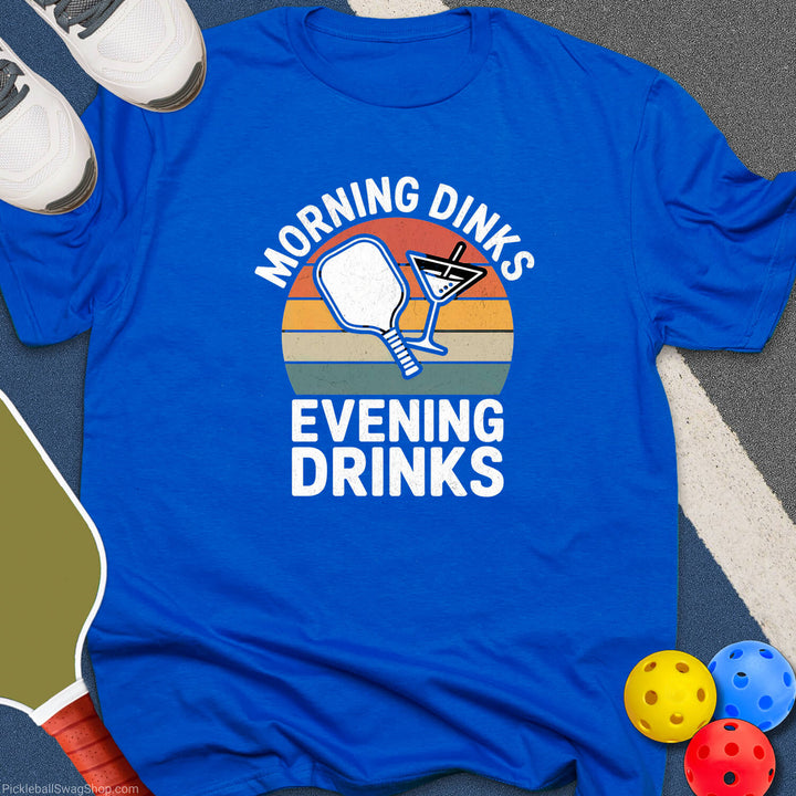 Morning Evening Dinks T-Shirt