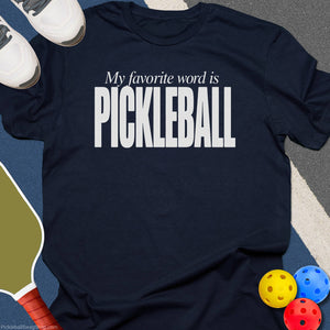 Favorite Word Pickleball T-Shirt