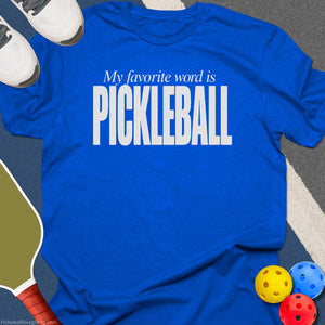 Favorite Word Pickleball T-Shirt