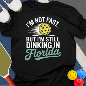 Not Fast Florida Dinking T-Shirt