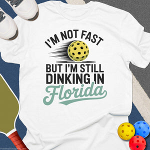 Not Fast Florida Dinking T-Shirt