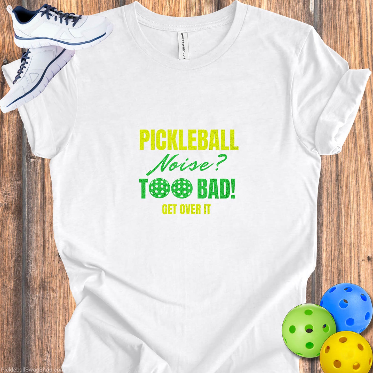 Get Over The Noise - Pickleball Pride T-Shirt