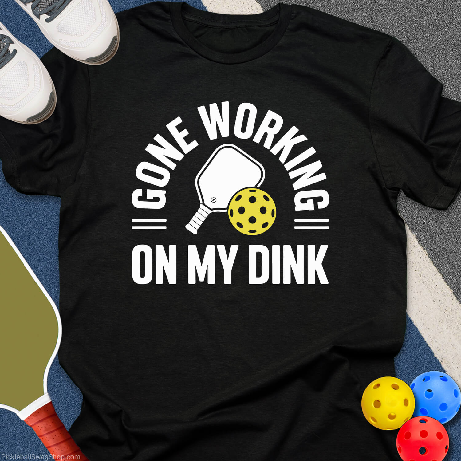 Gone Working, On My Dink T-Shirt