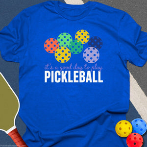 Good Day For My Pickleball T-Shirt