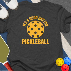 It's a Good Day Pickleball T-Shirt