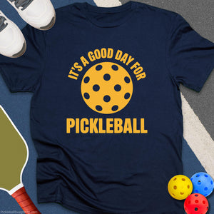 It's a Good Day Pickleball T-Shirt
