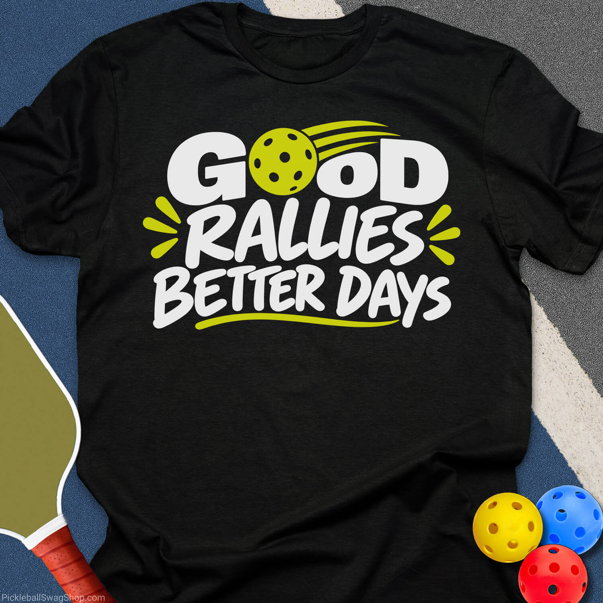 Good Rallies Better Days T-Shirt - Black