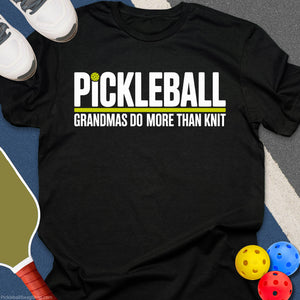 Grandmas Don't Knit Pickleball T-Shirt