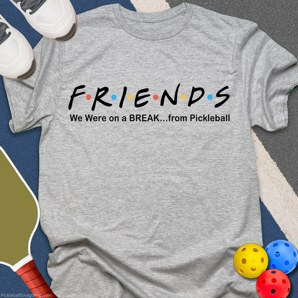 We Were on a BREAK T-Shirt