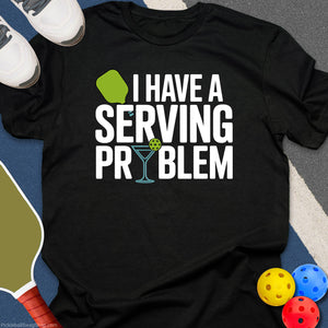 Serving Problem Pickleball T-Shirt