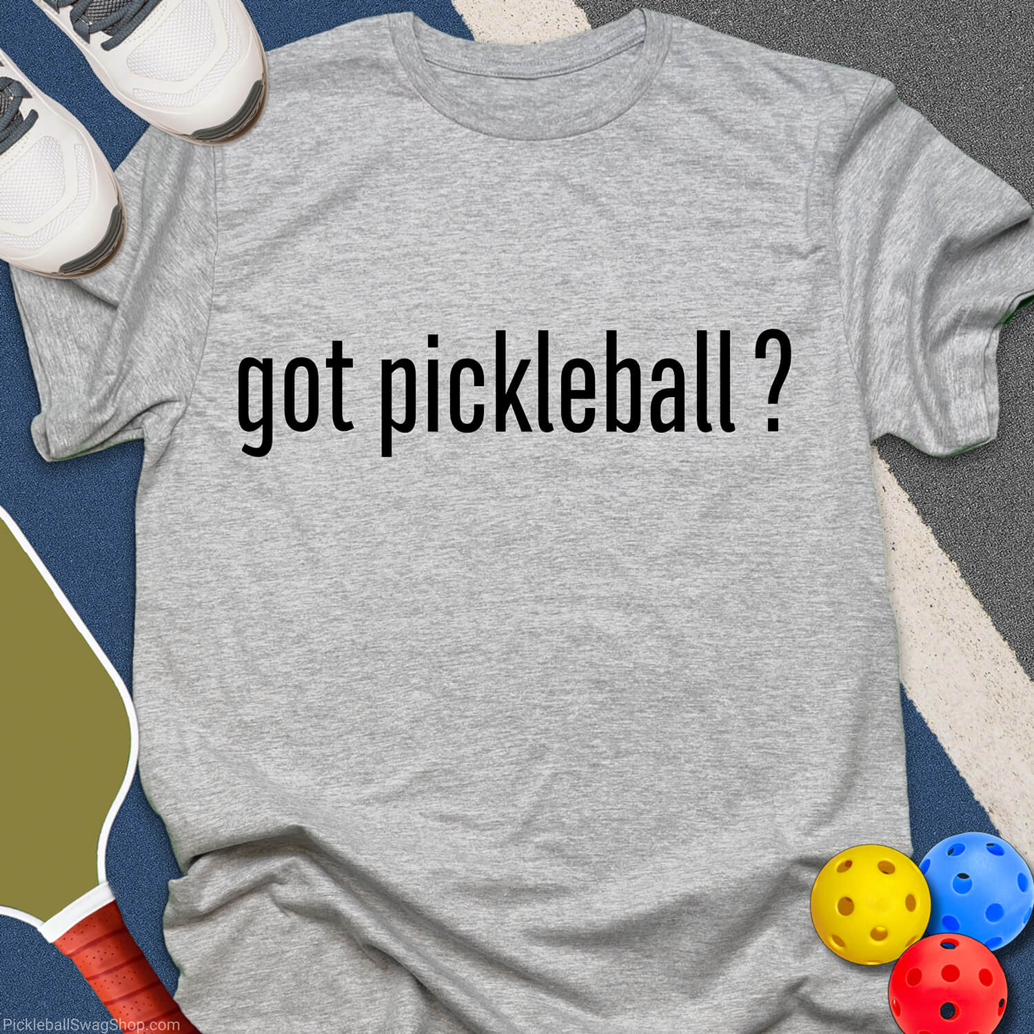Got Pickleball? T-Shirt
