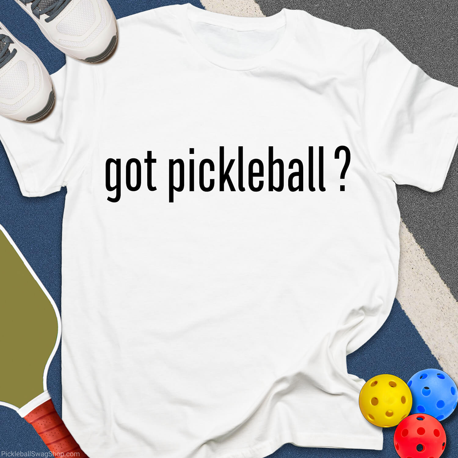 Got Pickleball? T-Shirt