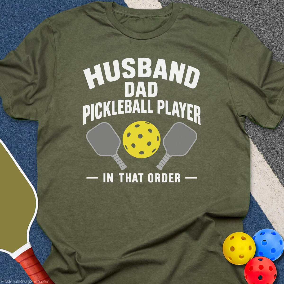 Husband Dad Pickleball Player T-Shirt - Military Green