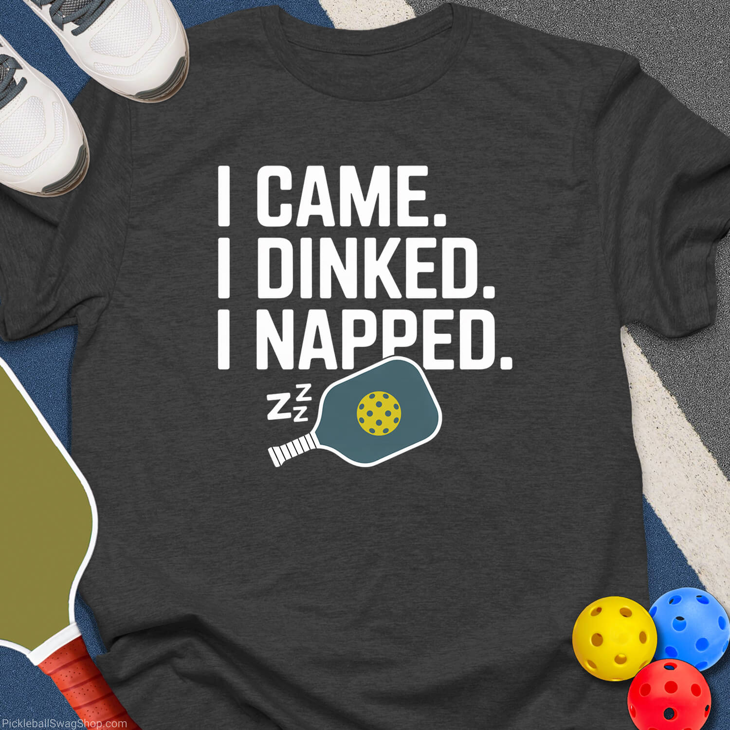 I Came, I Dinked, I Napped T-Shirt