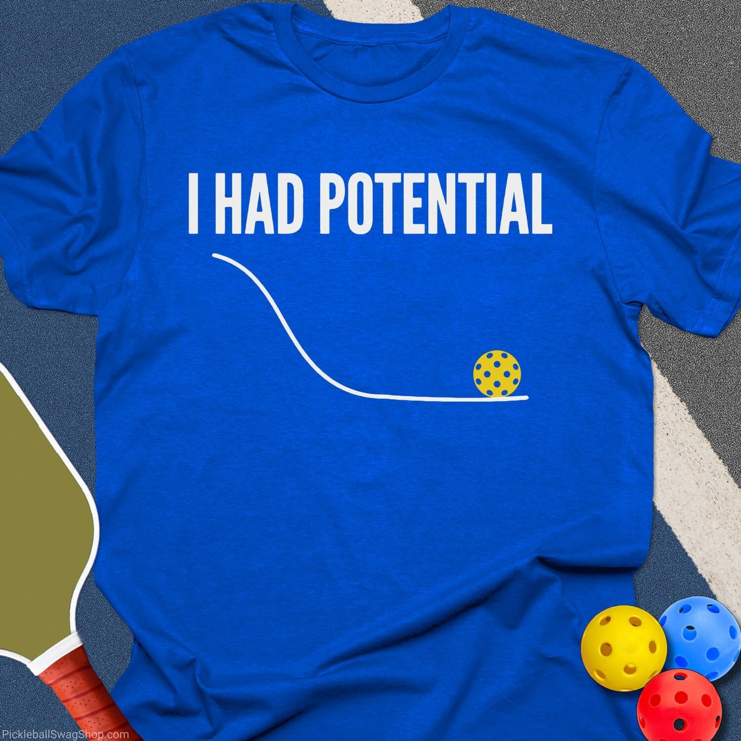 I Had Pickleball Potential T-Shirt