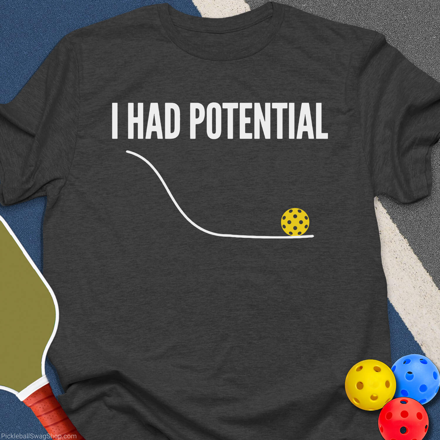 I Had Pickleball Potential T-Shirt