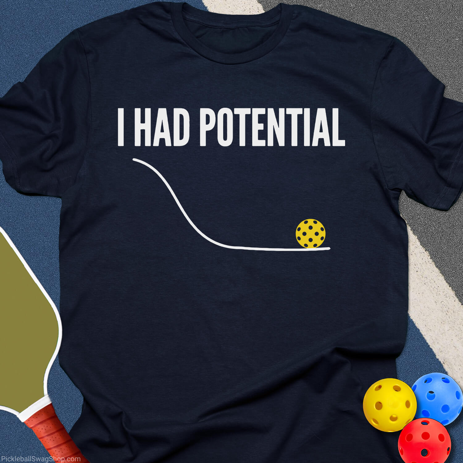 I Had Pickleball Potential T-Shirt