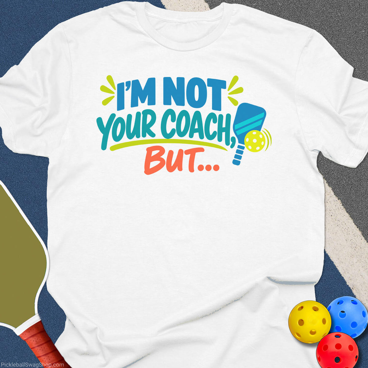 I'm Not Your Coach Pickleball T-Shirt