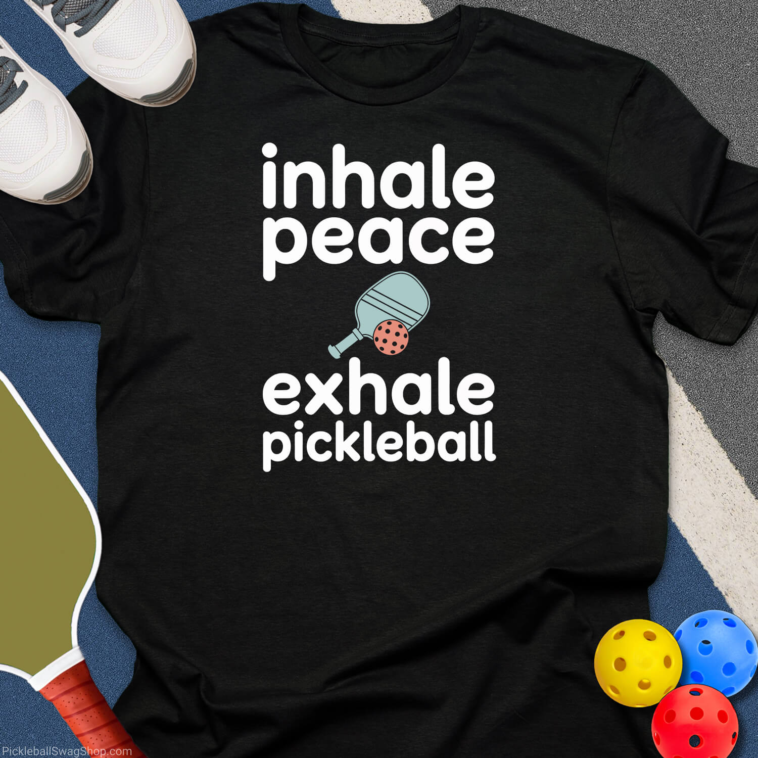 Inhale Peace Exhale Pickleball T-Shirt
