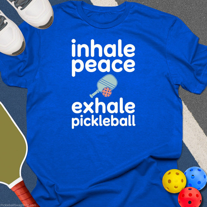 Inhale Peace Exhale Pickleball T-Shirt