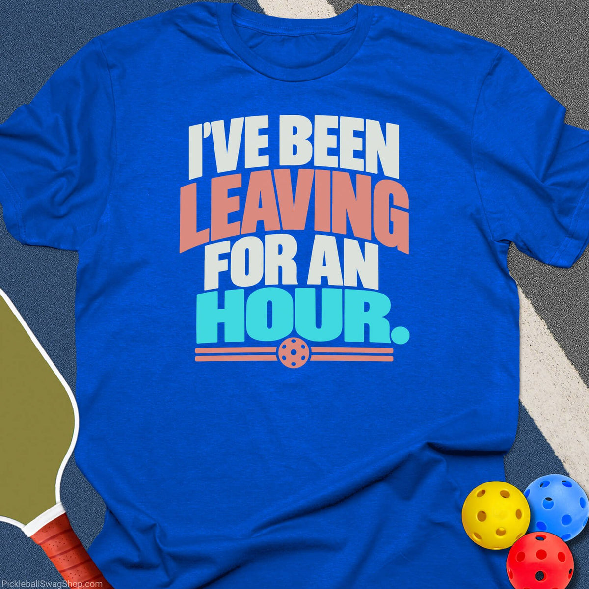I've Been Leaving For An Hour T-Shirt