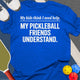 Pickleball Friends Understand T-Shirt
