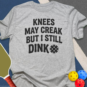 Knees May Creak Still Dink T-Shirt - Sport Grey