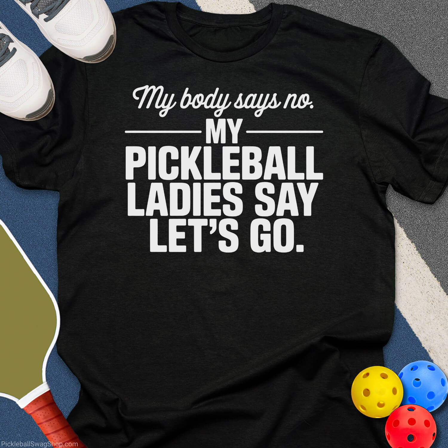 Body Says No Pickleball T-Shirt