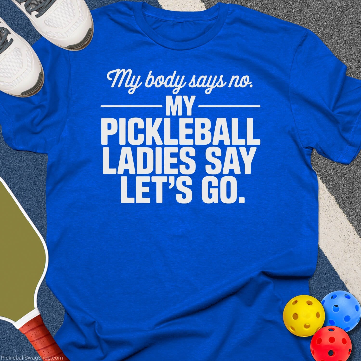 Body Says No Pickleball T-Shirt
