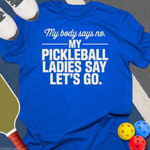 Body Says No Pickleball T-Shirt