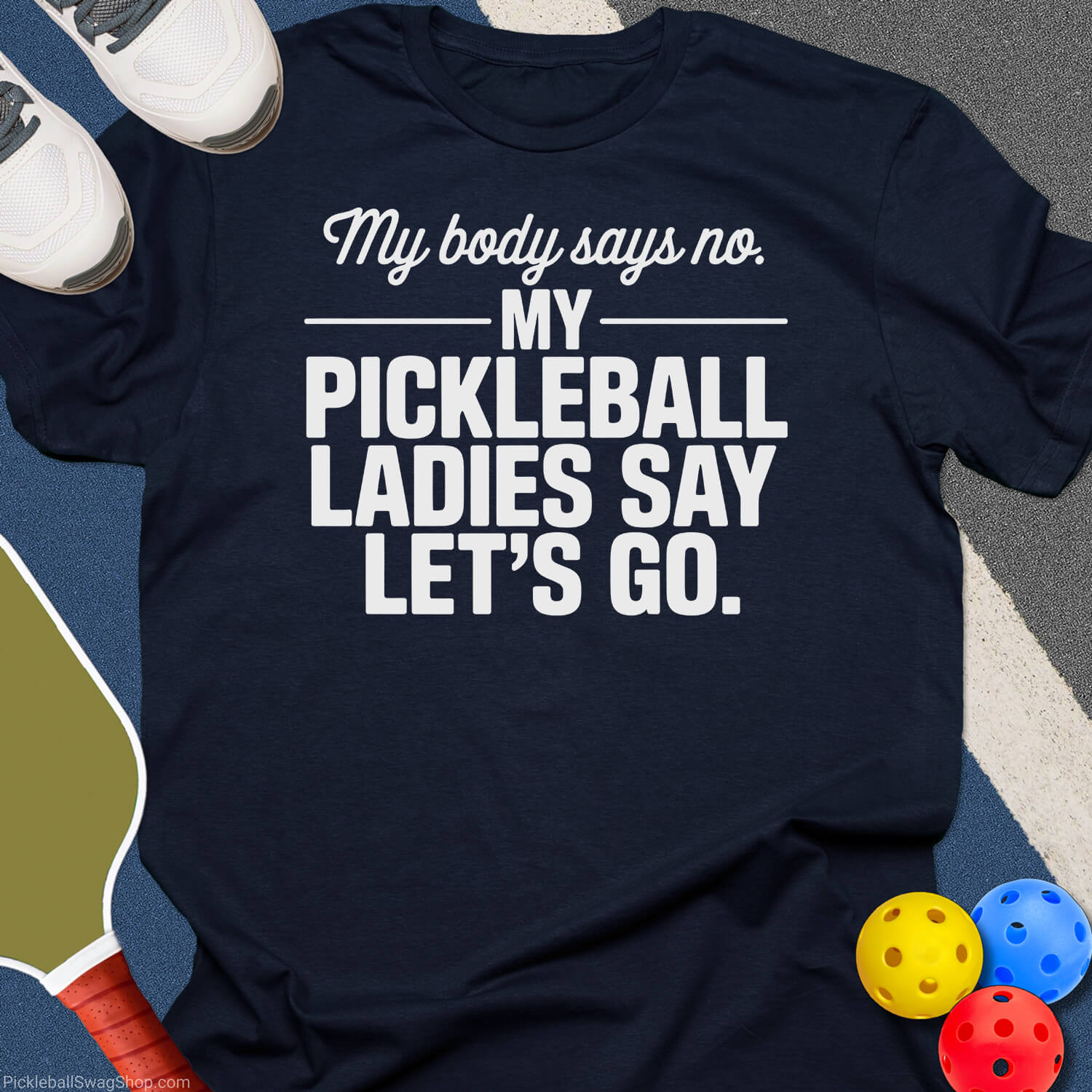 Body Says No Pickleball T-Shirt
