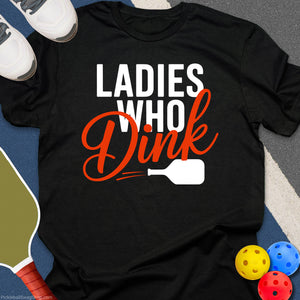 Ladies Who Dink T-Shirt