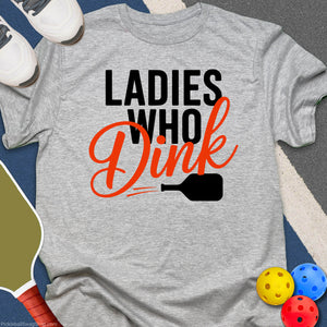 Ladies Who Dink T-Shirt