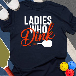Ladies Who Dink T-Shirt
